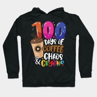 100 Days of Coffee Chaos & Crayons - 100 Days School Teacher Hoodie